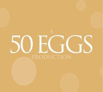 50 Eggs Films