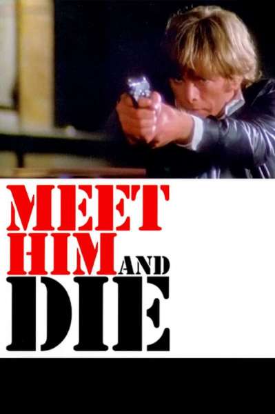 Meet Him and Die