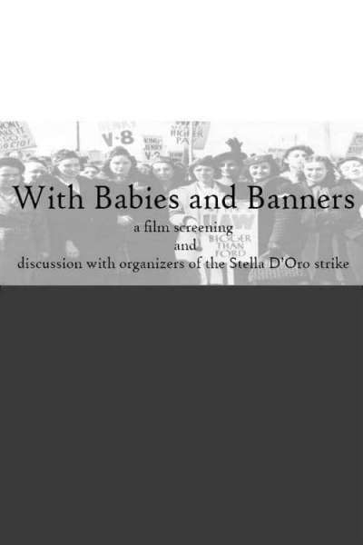 With Babies and Banners: Story of the Women's Emergency Brigade