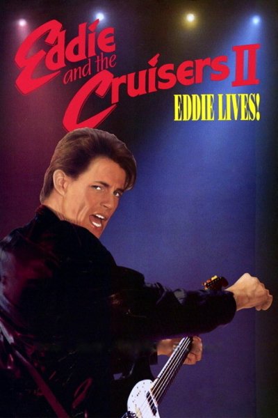 Eddie and the Cruisers II: Eddie Lives!