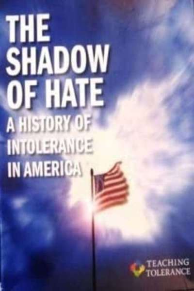 The Shadow of Hate: A History of Intolerance in America