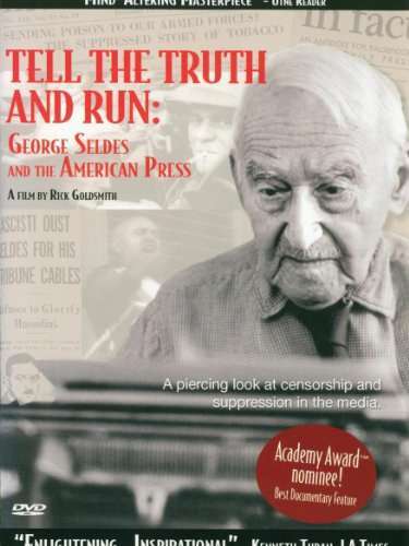 Tell the Truth and Run: George Seldes and the American Press