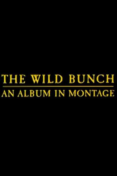 The Wild Bunch: An Album in Montage