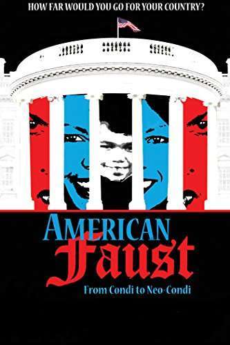 American Faust: From Condi to Neo-Condi