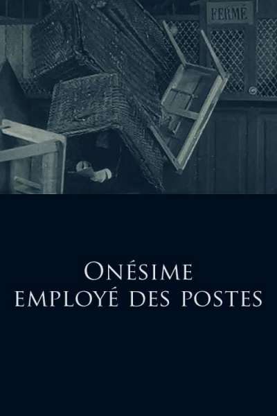 Onésime, Post Office Employee