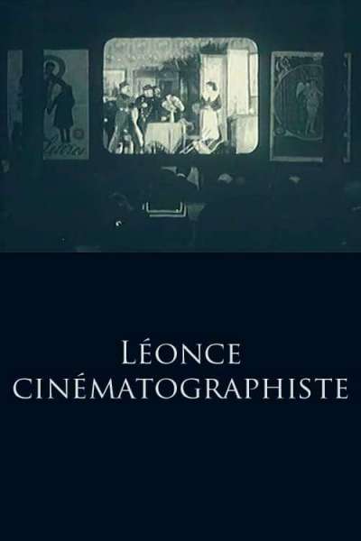 Léonce: Cinematographer