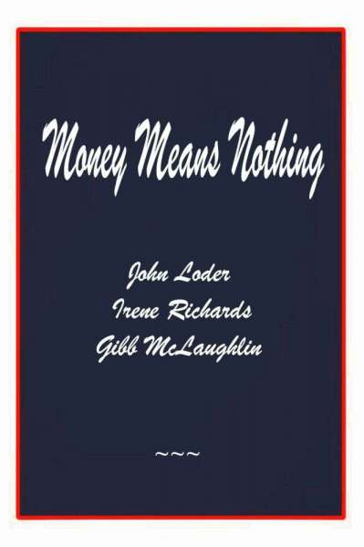 Money Means Nothing