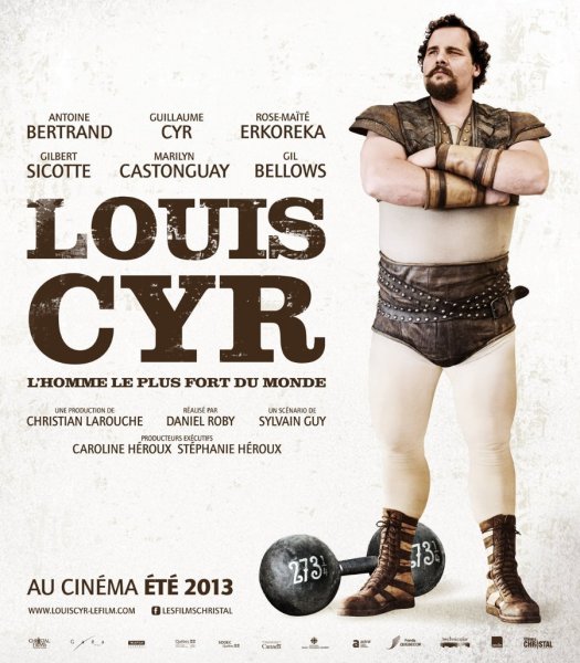 Louis Cyr: The Strongest Man in the World