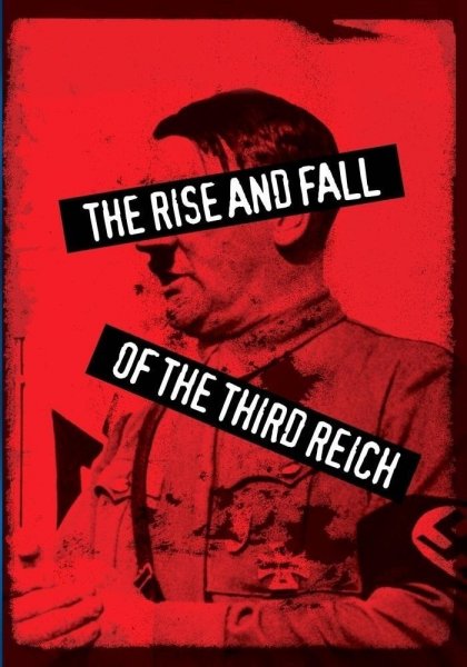 The Rise and Fall of the Third Reich