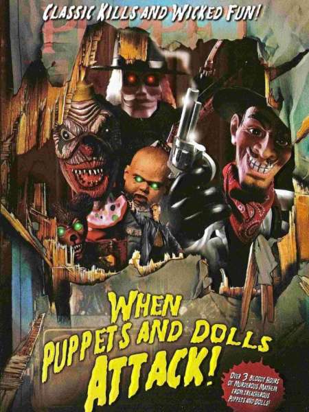 When Puppets and Dolls Attack!