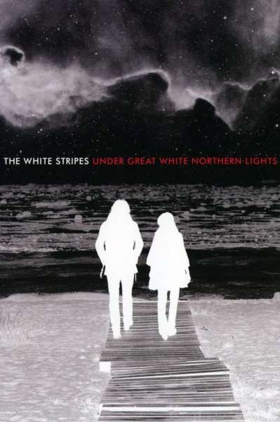 The White Stripes: Under Great White Northern Lights