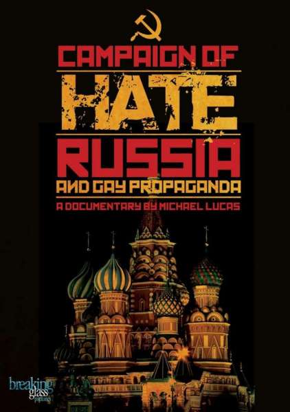 Campaign of Hate: Russia and Gay Propaganda