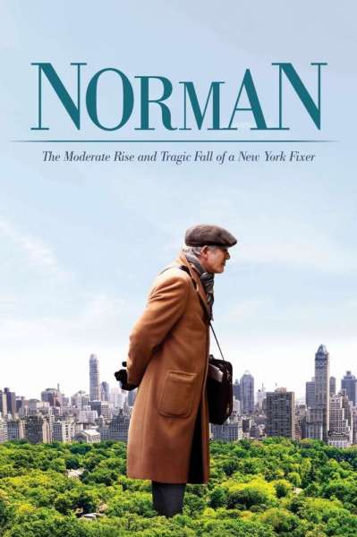 Norman: The Moderate Rise and Tragic Fall of a New York Fixer