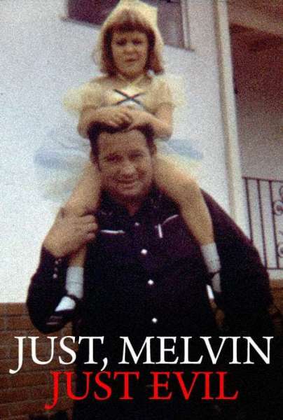 Just, Melvin: Just Evil