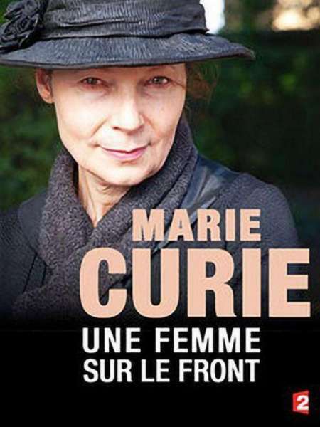 Marie Curie, une femme sur le front