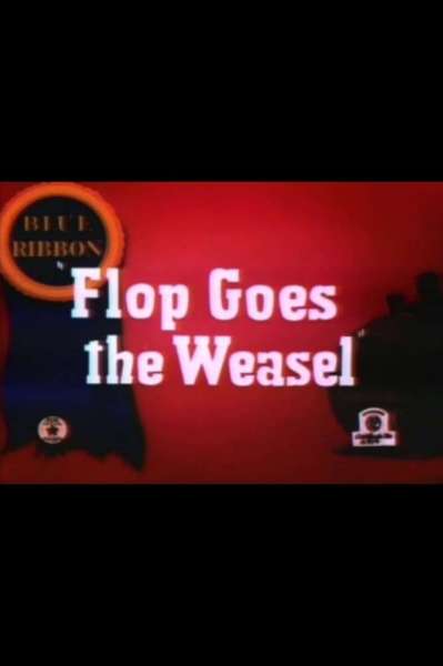 Flop Goes the Weasel