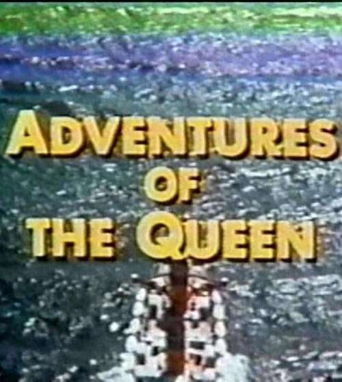 Adventures of the Queen