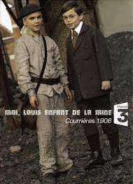 Moi, Louis enfant de la mine - Courrières 1906