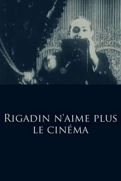 Rigadin No Longer Loves Cinema