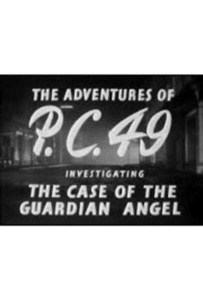 The Adventures of P.C. 49: Investigating the Case of the Guardian Angel