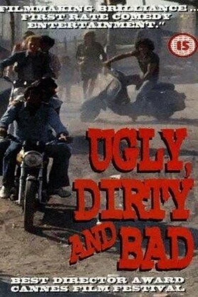 Ugly, Dirty and Bad