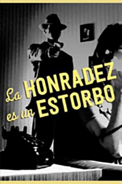 La honradez es un estorbo