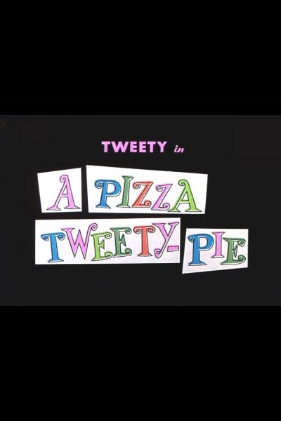 A Pizza Tweety-Pie