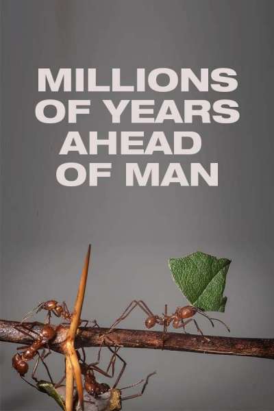 Millions of Years Ahead of Man