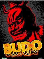 Budo: The Art of Killing