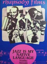 Jazz is my Native Language: A Portrait of Toshiko Akiyoshi