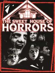 The Sweet House of Horrors