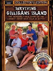 Surviving Gilligan's Island: The Incredibly True Story of the Longest Three Hour Tour in History
