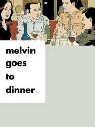 Melvin Goes to Dinner