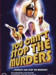 You Can't Stop the Murders