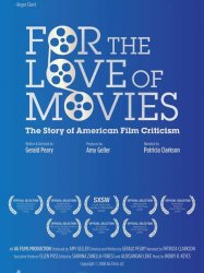 For the Love of Movies: The Story of American Film Criticism