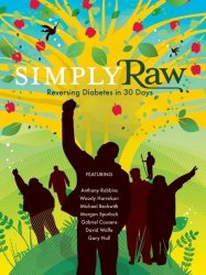 Simply Raw: Reversing Diabetes in 30 Days