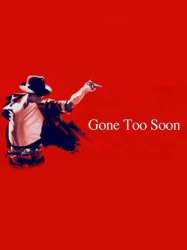 Michael Jackson: Gone Too Soon