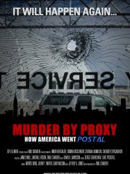 Murder by Proxy: How America Went Postal