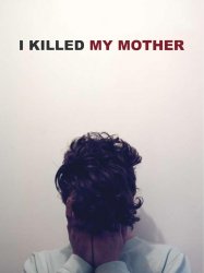 I Killed My Mother