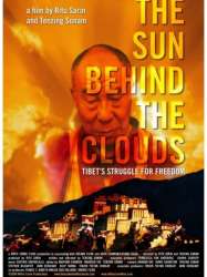 The Sun Behind the Clouds: Tibet's Struggle for Freedom