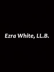 Ezra White, LL.B.