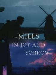 The Mills in Joy and Sorrow