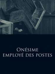 Onésime, Post Office Employee