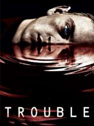 Trouble