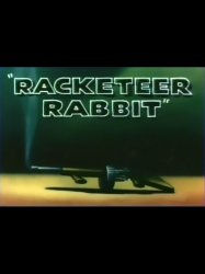 Racketeer Rabbit