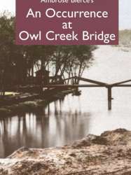 An Occurrence at Owl Creek Bridge