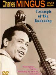 Charles Mingus: Triumph of the Underdog