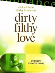 Dirty Filthy Love