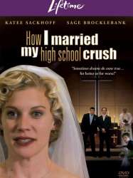 How I Married My High School Crush