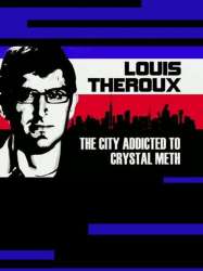 Louis Theroux: The City Addicted to Crystal Meth